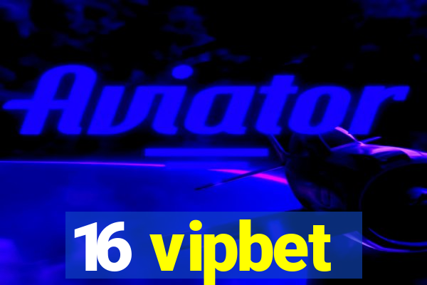 16 vipbet